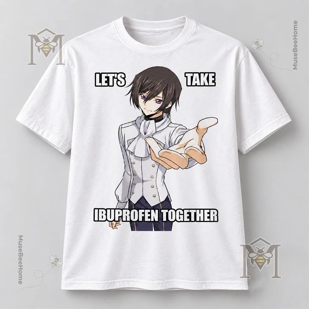 Lelouch Code Geass Let’s Take Ibuprofen Together T-Shirt - photo 2