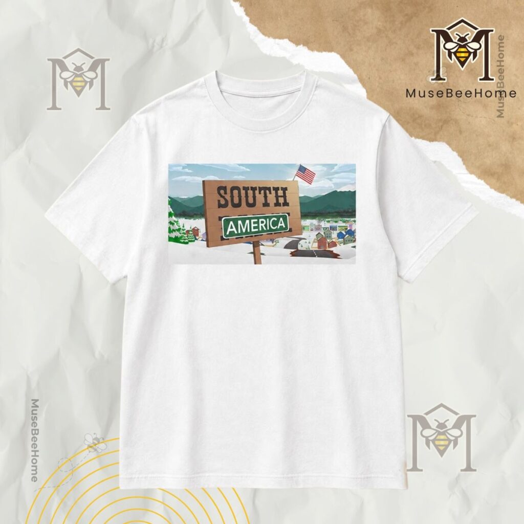 South Park South America Sign Satire T-Shirt – Front view with printed landscape South Park South America Sign Satire T-Shirt - front view with printed landscape sign