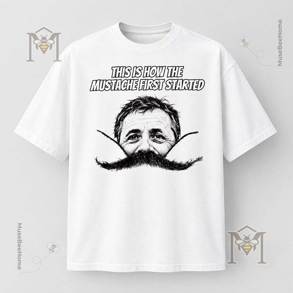This Is How the Mustache First Started T-Shirt - photo 2